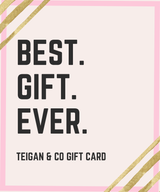 Teigan & Co Gift Card